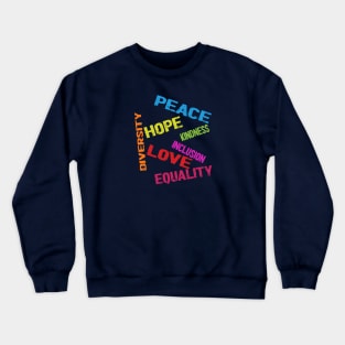 kindness peace equality love inclusion Crewneck Sweatshirt